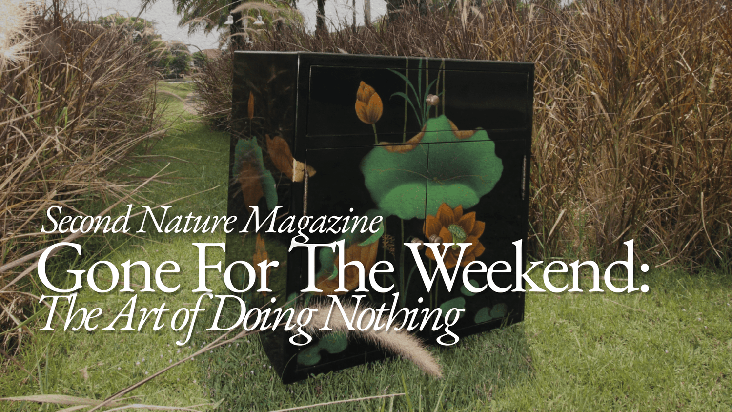 Gone For The Weekend: The Art of Doing Nothing - Surround Living