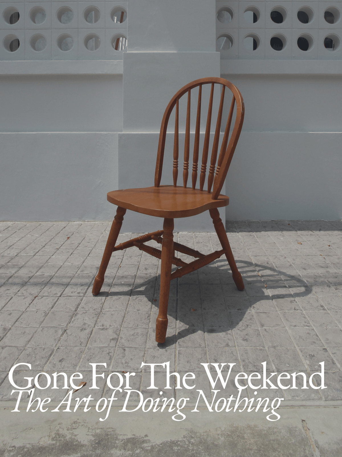 Gone for The Weekend - Surround Living